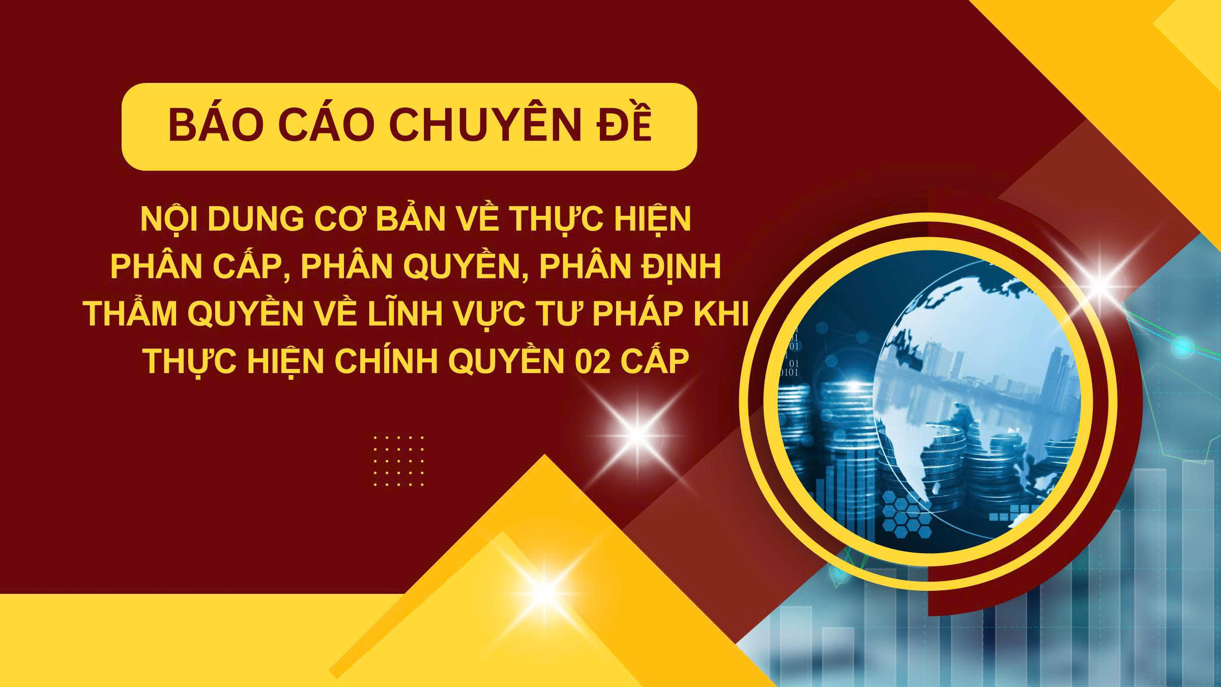 Nội dung cơ bản về thực hiện phân cấp, phân quyền, phân định thẩm quyền về lĩnh vực tư pháp khi thực hiện chính quyền 02 cấp